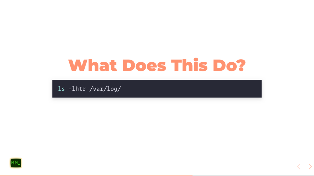 What does this do? "ls -lhtr /var/log/"